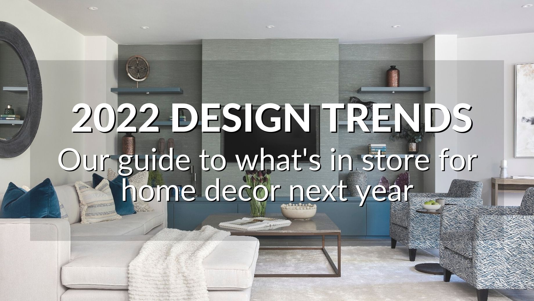 20 DESIGN TRENDS OUR GUIDE TO WHAT'S IN STORE FOR HOME DECOR ...